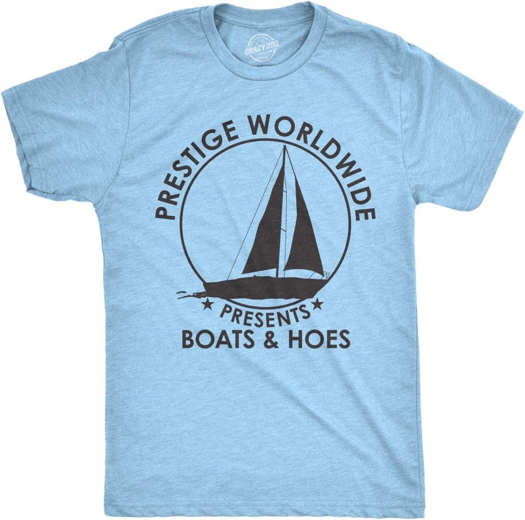 Crazy Dog Mens T Shirt Prestige Worldwide Boats and Hoes Funny Movie Quote Tee